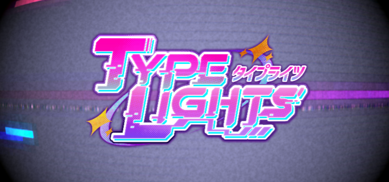 【Game】TypeLights - GARNET LOG